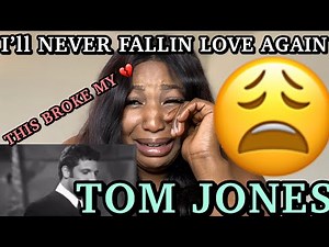 TOM JONES - I’ll NEVER FALL IN LOVE AGAIN REACTION | THIS BROKE ME INTO TEARS