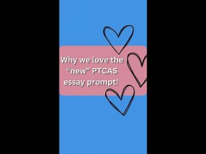 Why we love the new 2023-24 PTCAS Essay Prompt!