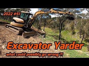 Excavator as a Yarder - Will it work ? - 2022 #51
