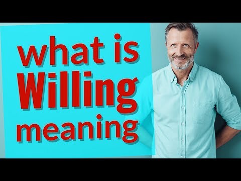 Willing | Meaning of willing