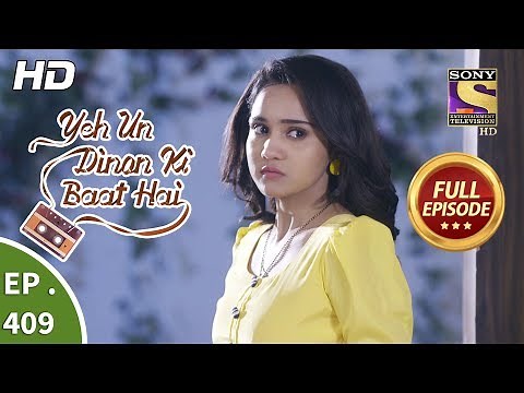 Yeh Un Dinon Ki Baat Hai - Ep 409 - Full Episode - 16th April, 2019