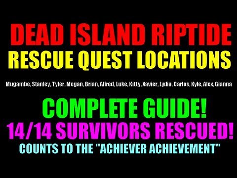 Dead Island Riptide Complete Rescue Quest Locations | All Survivors 14/14 | Achiever Guide | (HD)