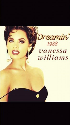 ♡Dreamin'~ Vanessa Williams ‧ 1988 #saturdaynightslowjams #love #80smusic