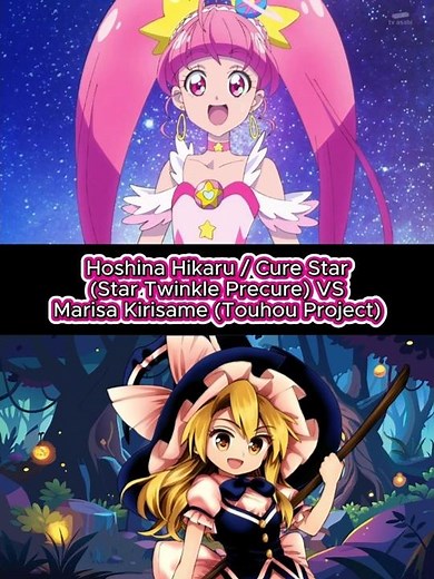 Hoshina Hikaru / Cure Star (Star Twinkle Precure) VS Marisa Kirisame (Touhou Project)