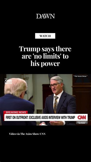 Trump says 'no limits' to his power