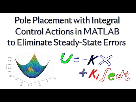 Pole Placement with Integral Control Actions in MATLAB to Eliminate Steady-State Errors