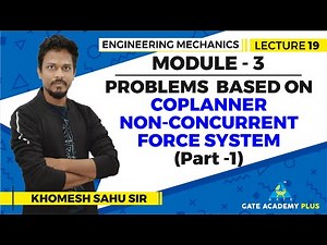 Lecture 19 | Module 3 | Problems Based on Co-planner Non-concurrent Force... | Engineering Mechanics