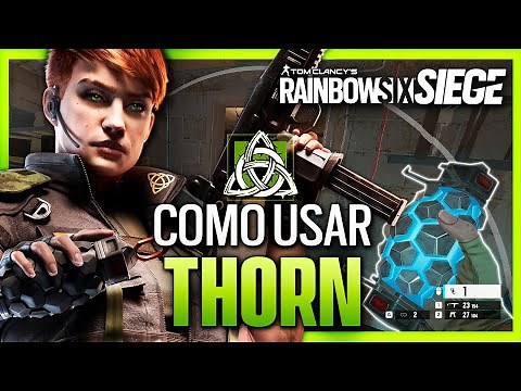 CÓMO JUGAR THORN en RAINBOW SIX SIEGE | Guía COMPLETA de Thorn