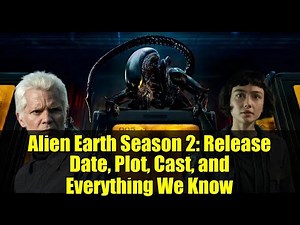 Alien Earth Season 2: Release Date, Plot, Cast, and Everything We Know