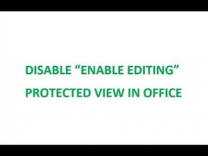 Permanently disable always showing ENABLE EDITING in Word, Excel, Office Protected View