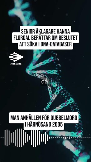 Åklagaren Hanna Flodal berättar om beslutet att söka i DNA-databaser för att hitta mördaren