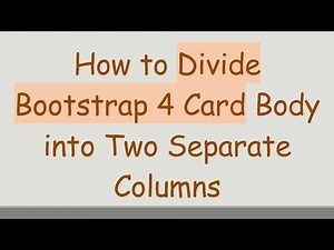 How to Divide Bootstrap 4 Card Body into Two Separate Columns
