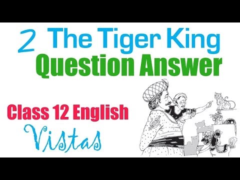 The tiger king class 12 question answer | vistas chapter 2 question answer