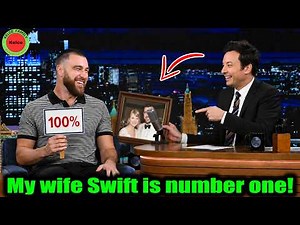 Travis Kelce excitedly talks about his new wife Taylor Swift on the Fallon Tonight show