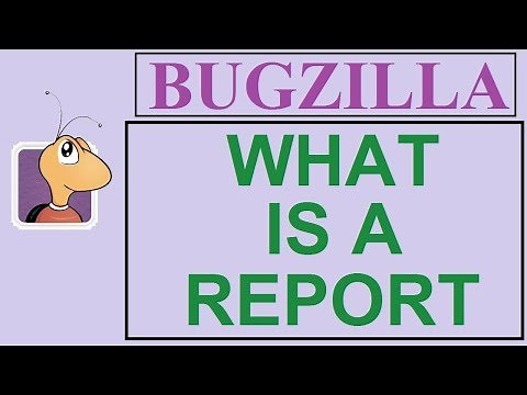 Bugzilla Tutorial - 7 - REPORTS | WHAT IS A REPORT ?