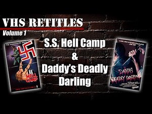 VHS Retitles, Vol. 1: SS Hell Camp & Daddy's Deadly Darling