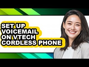 How to Set Up Voicemail on Vtech Cordless Phone - Step by Step