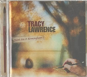 Tracy Lawrence - Paint Me A Birmingham