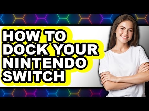 How to Dock Your Nintendo Switch - Step by Step