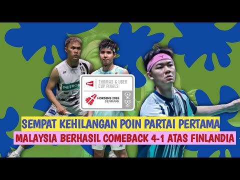 Sempat Kehilangan Poin Partai Pertama, Thomas Malaysia Berhasil Comeback 4-1 Atas Finlandia
