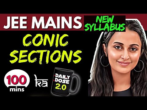 JEE MAINS 2025 𝒏𝒆𝒘 𝒔𝒚𝒍𝒍𝒂𝒃𝒖𝒔 : CONIC SECTIONS ONE SHOT | FULL THEORY +PYQ’s +Tricks | NEHA AGRAWAL |