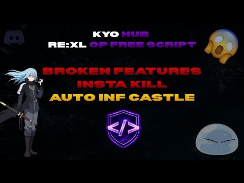 [INSTAKILL] Kyo Hub - RE:XL FREE SCRIPT! AUTO FARM LVL, AUTO INF CASTLE, AUTO BUY, ETC!