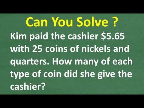 Kim paid the cashier $5.65 with 25 coins of nickels and quarters. How many of ea. coin did she give
