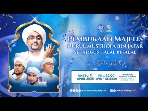 🔴LIVE PEMBUKAAN MAJLIS NURUL MUSTHOFA BIN JA'FAR || SABTU, 11 APRIL 2026