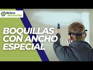 Boquillas con ancho especial - Consejos #21 | Airless Discounter