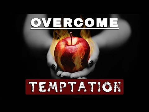 How to OVERCOME TEMPTATION || Resisting Temptation
