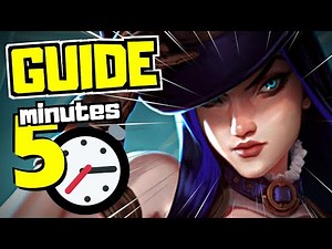 COMPLETE Caitlyn Guide [Season 11] in less than 5 minutes | League of Legends (Guide)