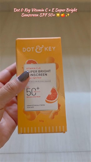 ☀️ Dot & Key Vitamin C Sunscreen Review | Lightweight & No White Cast 😍🔥 #unboxing #brightening
