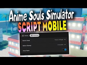 Anime Souls Simulator script MOBILE – (Autofarm any areas) / Work On Mobile