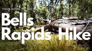 Your Guide to the Bells Rapids Hike | Perth Weekend