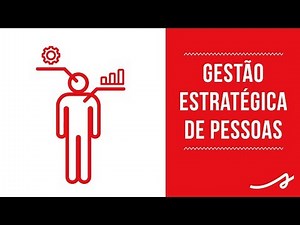 Os 5 pilares da GESTÃO ESTRATÉGICA DE PESSOAS nas organizações