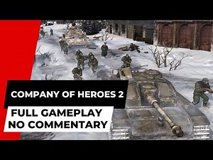 Company of Heroes 2 - FULL Campaign 2025 - Still the Best WW2 RTS? (Complete Walkthrough)