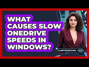 What Causes Slow OneDrive Speeds In Windows? - All About Operating Systems
