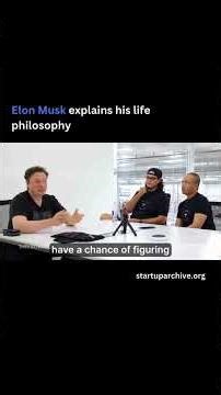 Elon Musk explains his life philosophy