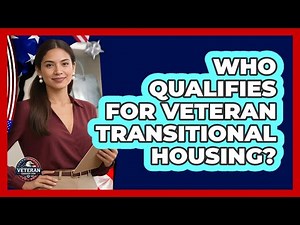 Who Qualifies For Veteran Transitional Housing?