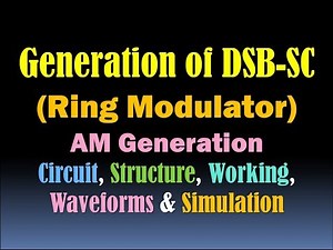 Ring Modulator - Construction and Working (Generation of DSB SC using Ring Modulator) -AM Generation