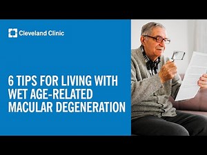 6 Tips for Living With Wet Age-Related Macular Degeneration