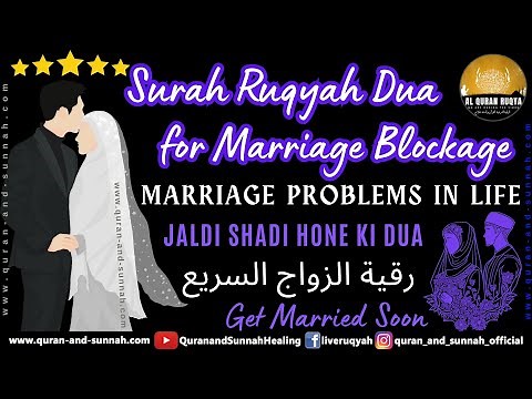RUQYAH AL SHARIAH FOR MARRIAGE SOON, MARRIAGE BLOCKAGE, AND MARRIAGE PROBLEMS IN LIFE.