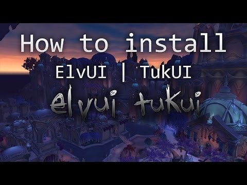 World of Warcraft: How to install ElvUI / TukUI