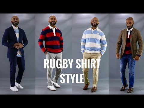 How To Style A Men's Rugby Shirt/How To Wear A Men's Rugby Shirt