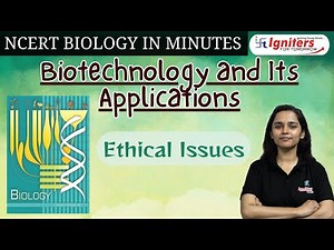Ethical Issues | Biotechnology and Its Applications | NCERT Biology in Minutes | Class 12 & NEET