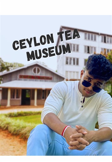 Exploring Ceylon Tea at Hanthana Tea Museum