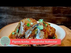 Pigeon Kosha - Pigeon "Dry" Curry - Wood Pigeon Recipe