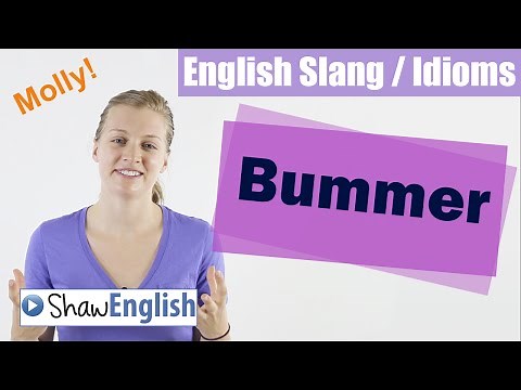 English Slang / Idioms: Bummer