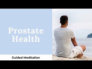 Guided Meditation for Prostate Health | Support for Enlarged Prostate (BPH) & Surgery Anxiety