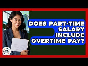 Does Part-time Salary Include Overtime Pay? - Job Success Network